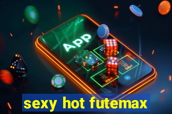 sexy hot futemax