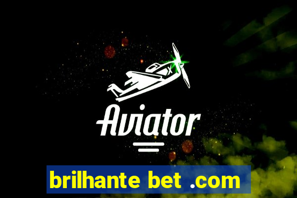 brilhante bet .com