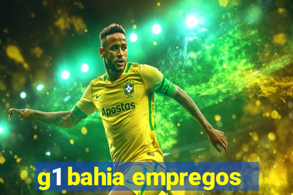 g1 bahia empregos