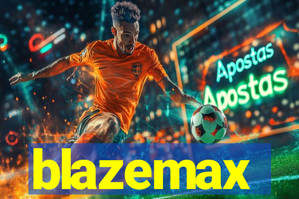 blazemax