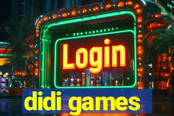 didi games