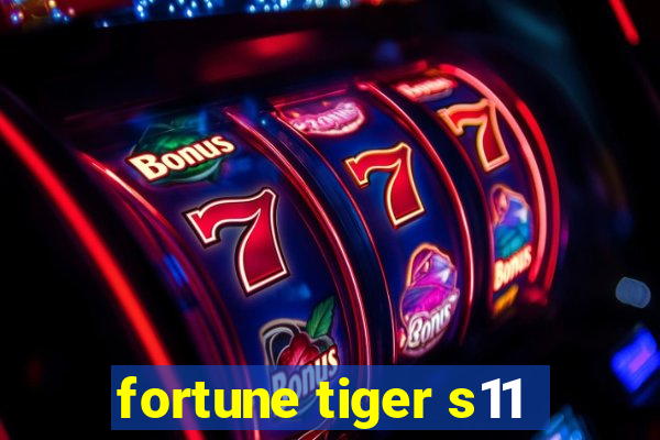 fortune tiger s11