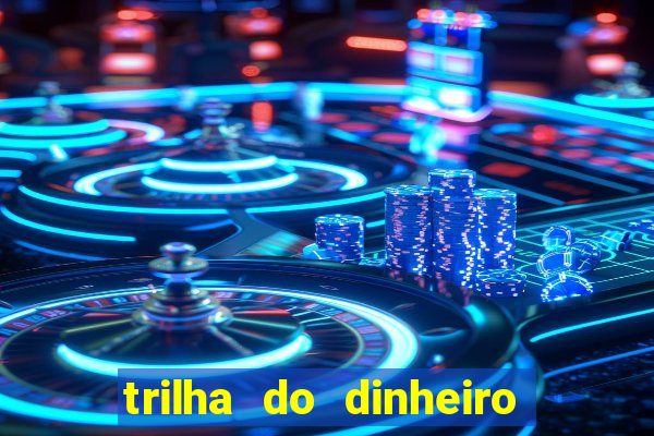 trilha do dinheiro gemeos investem