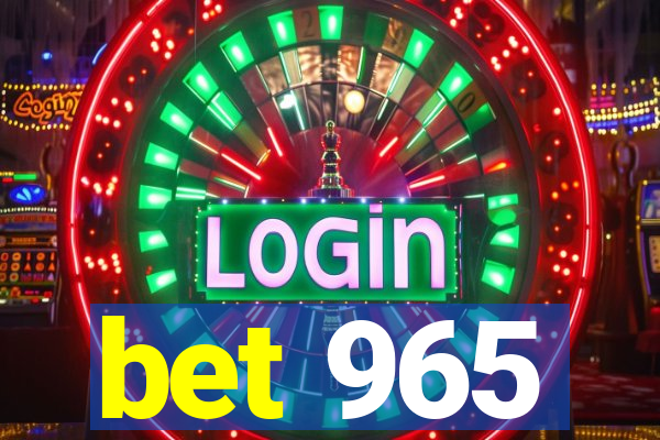 bet 965