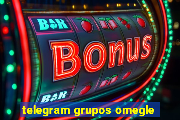 telegram grupos omegle