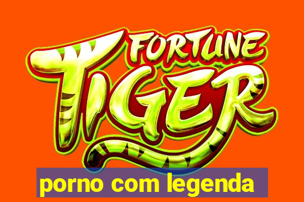 porno com legenda