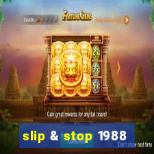 slip & stop 1988