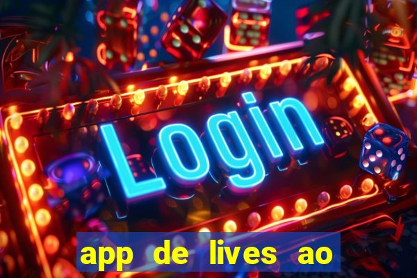 app de lives ao vivo 18