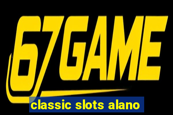 classic slots alano