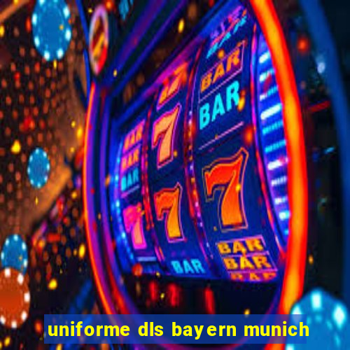 uniforme dls bayern munich