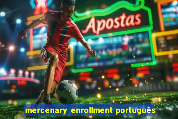 mercenary enrollment português