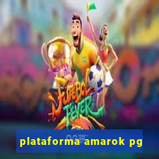 plataforma amarok pg
