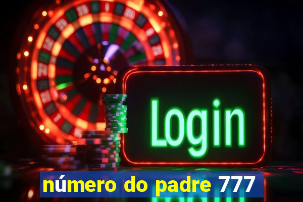 número do padre 777