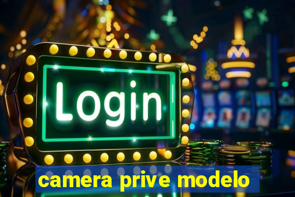 camera prive modelo