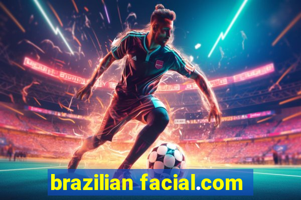brazilian facial.com