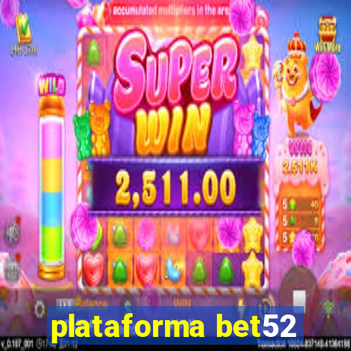 plataforma bet52