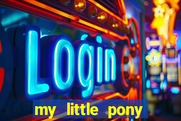 my little pony jogos de vestir
