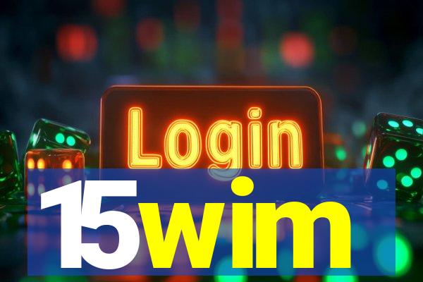 15wim