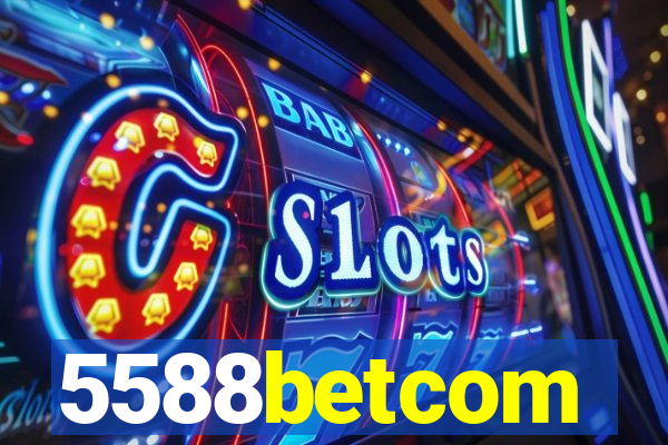 5588betcom