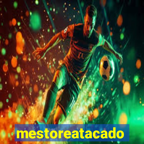 mestoreatacado
