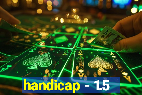 handicap - 1.5