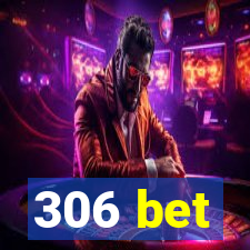 306 bet