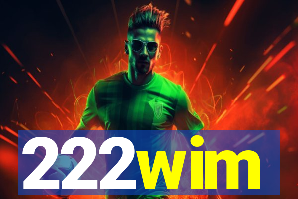 222wim