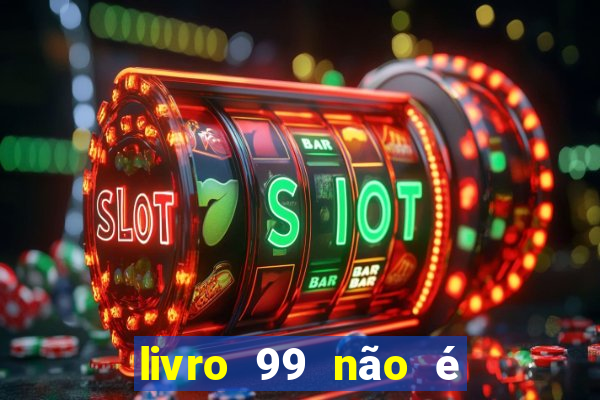 livro 99 não é 100 pdf grátis livro
