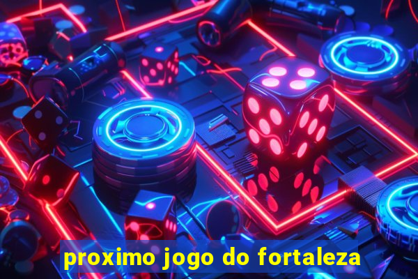 proximo jogo do fortaleza
