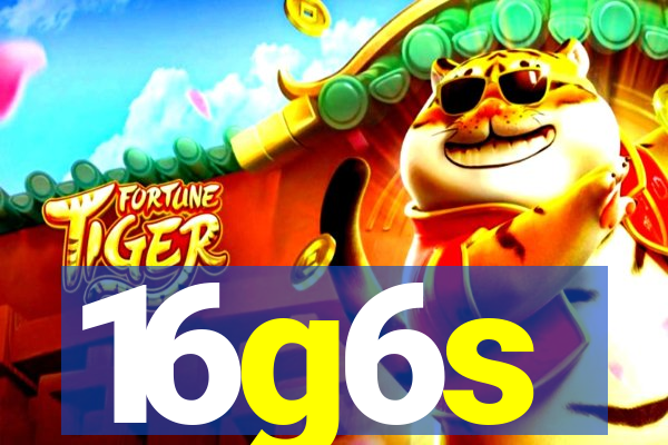 16g6s