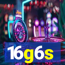16g6s
