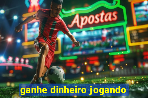 ganhe dinheiro jogando