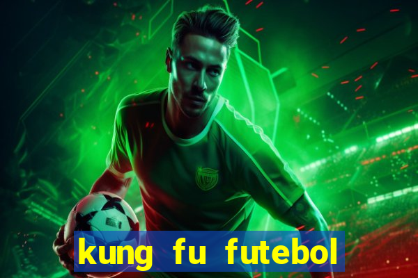 kung fu futebol clube dublado torrent