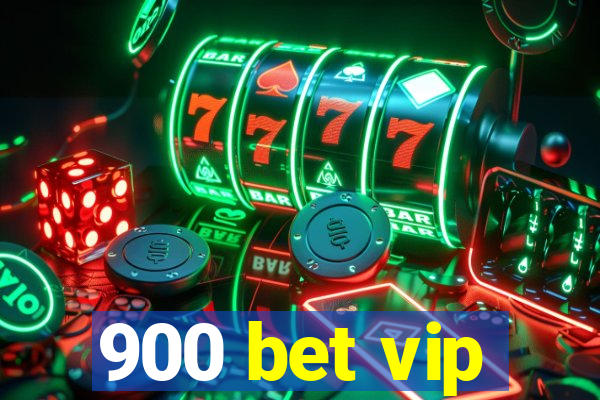 900 bet vip