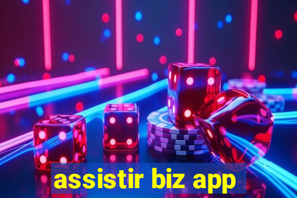 assistir biz app