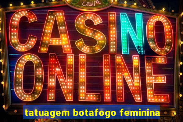 tatuagem botafogo feminina