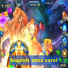 biquinis anna carol