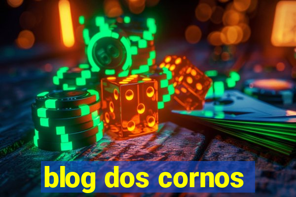 blog dos cornos