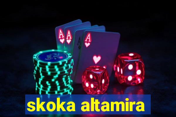 skoka altamira