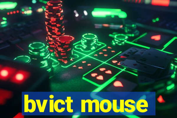 bvict mouse