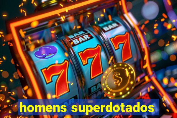 homens superdotados