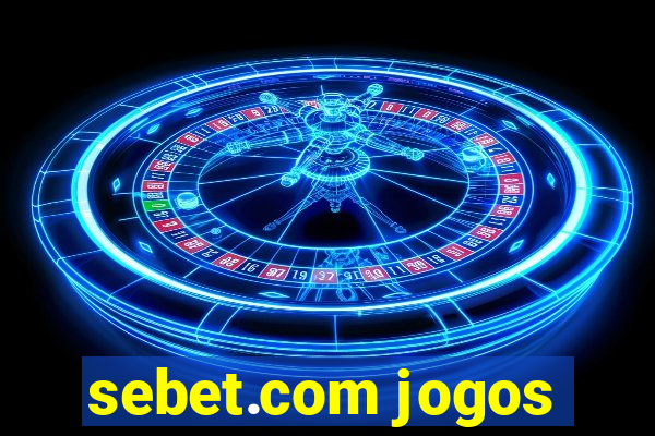 sebet.com jogos