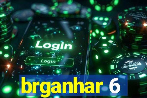 brganhar 6