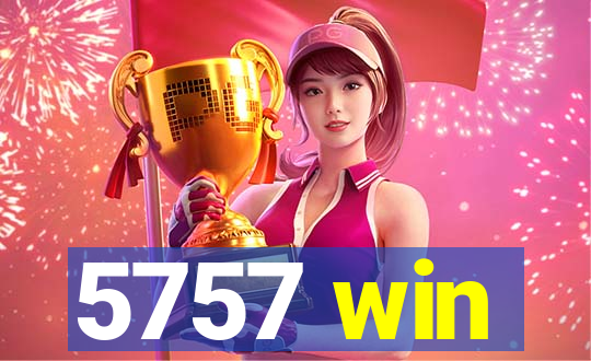 5757 win
