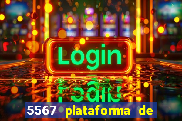 5567 plataforma de jogos login