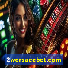 2wersacebet.com