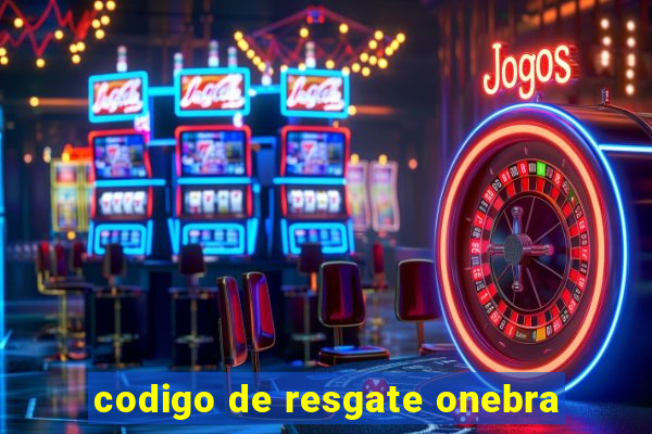 codigo de resgate onebra