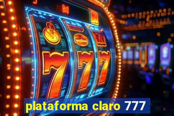 plataforma claro 777