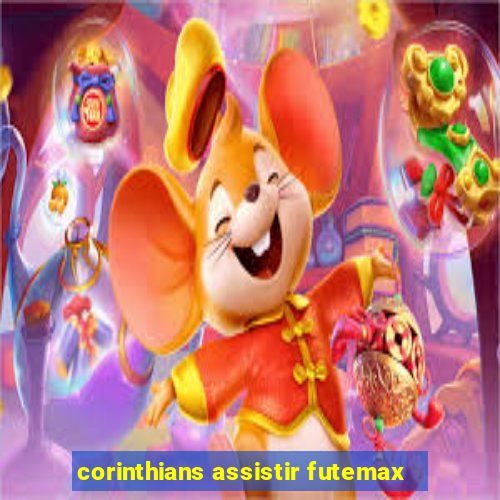 corinthians assistir futemax