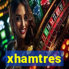 xhamtres